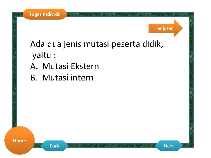 Tugas Individu Lanjutan Ada dua jenis mutasi peserta didik, yaitu : A. Mutasi Ekstern