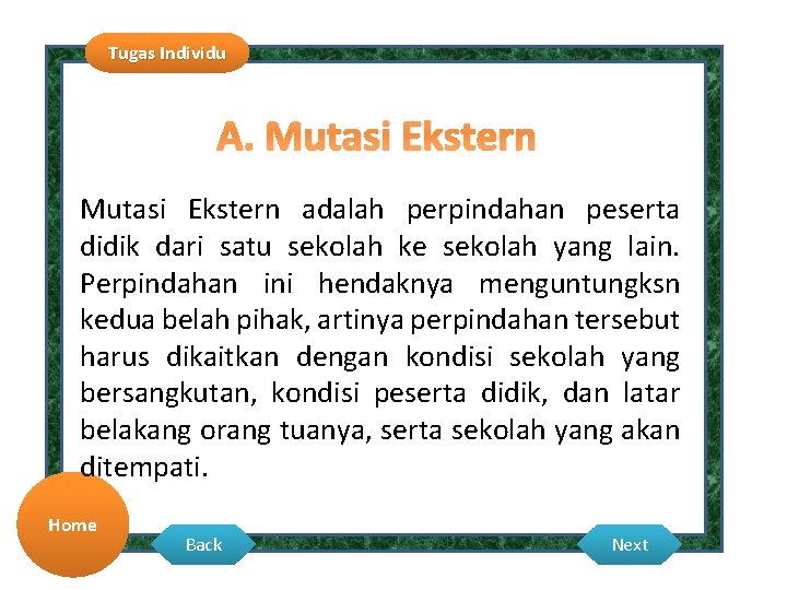 Tugas Individu A. Mutasi Ekstern adalah perpindahan peserta didik dari satu sekolah ke sekolah