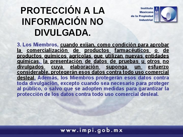 PROTECCIÓN A LA INFORMACIÓN NO DIVULGADA. 3. Los Miembros, cuando exijan, como condición para