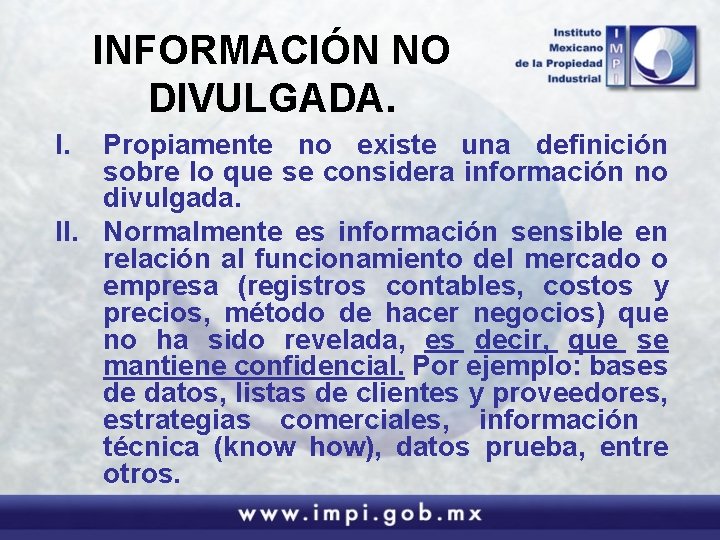 INFORMACIÓN NO DIVULGADA. I. Propiamente no existe una definición sobre lo que se considera