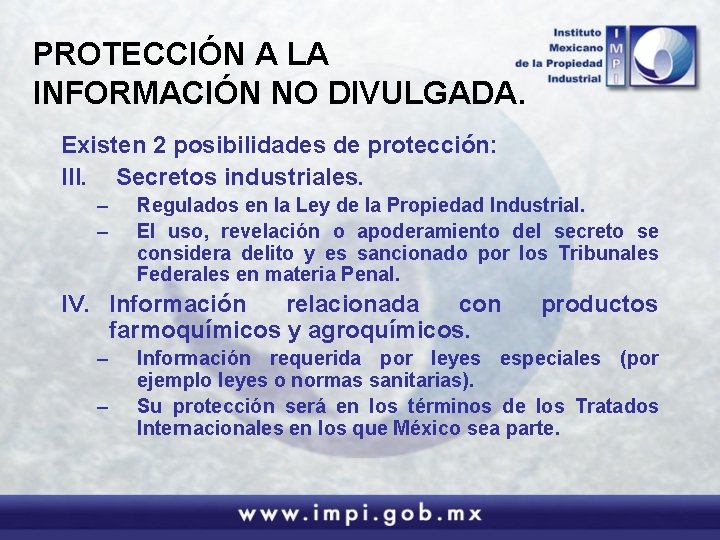 PROTECCIÓN A LA INFORMACIÓN NO DIVULGADA. Existen 2 posibilidades de protección: III. Secretos industriales.