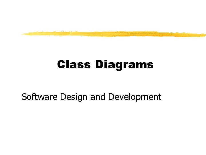 Class Structure Software Development Class Diagrams Software Design and Development Classes in