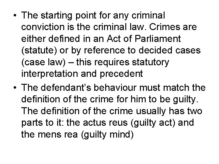  • The starting point for any criminal conviction is the criminal law. Crimes
