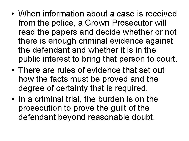  • When information about a case is received from the police, a Crown