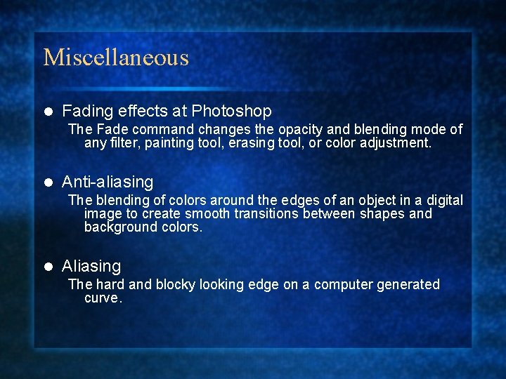 Miscellaneous l Fading effects at Photoshop The Fade command changes the opacity and blending