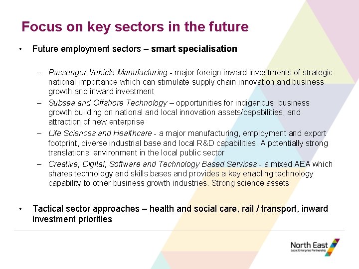 Focus on key sectors in the future • Future employment sectors – smart specialisation