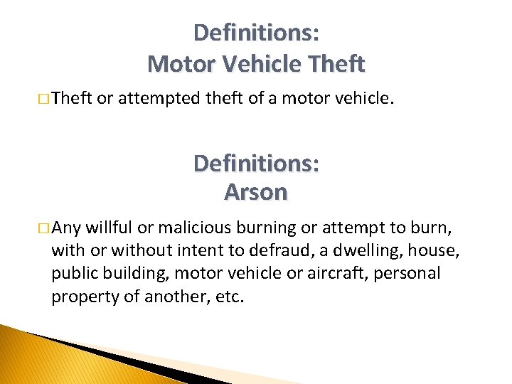 Definitions: Motor Vehicle Theft � Theft or attempted theft of a motor vehicle. Definitions: