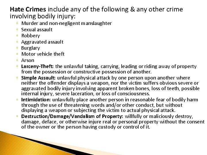 Hate Crimes include any of the following & any other crime involving bodily injury: