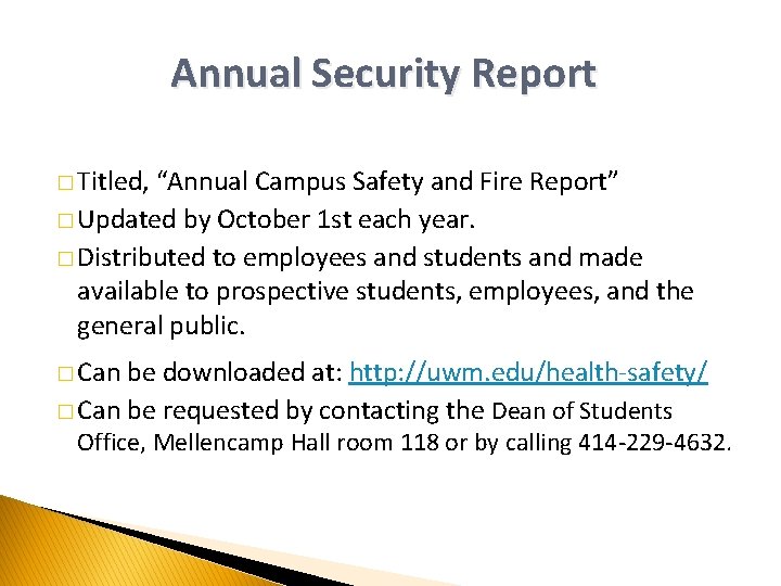 Annual Security Report � Titled, “Annual Campus Safety and Fire Report” � Updated by