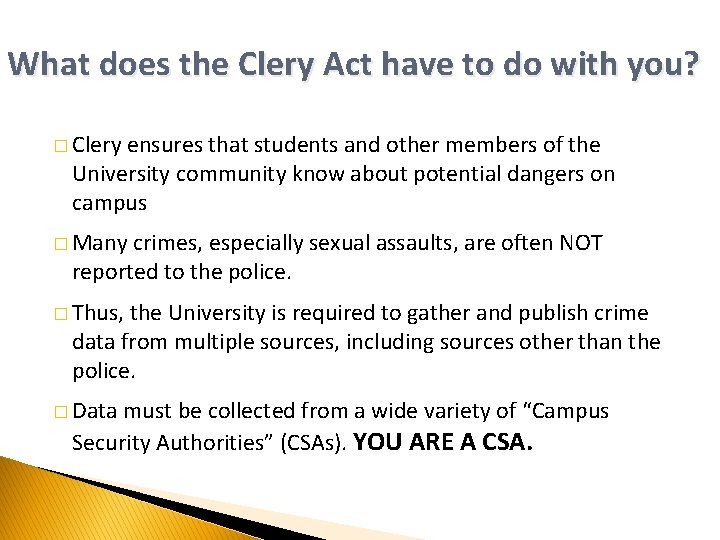 What does the Clery Act have to do with you? � Clery ensures that