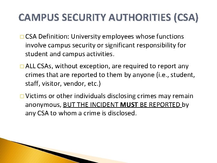 CAMPUS SECURITY AUTHORITIES (CSA) � CSA Definition: University employees whose functions involve campus security