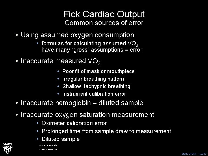 Fick Cardiac Output Common sources of error • Using assumed oxygen consumption • formulas