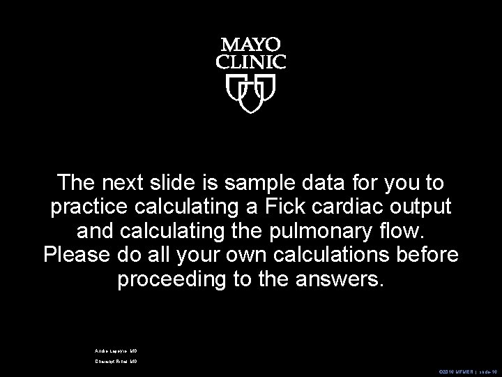The next slide is sample data for you to practice calculating a Fick cardiac