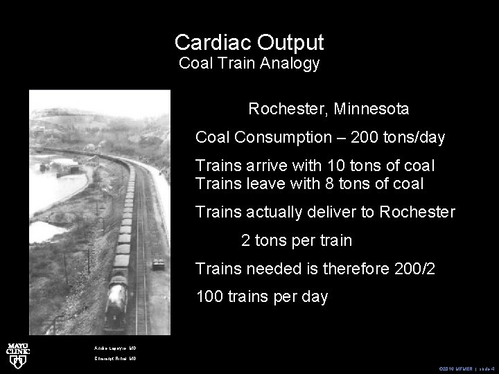 Cardiac Output Coal Train Analogy Rochester, Minnesota Coal Consumption – 200 tons/day Trains arrive
