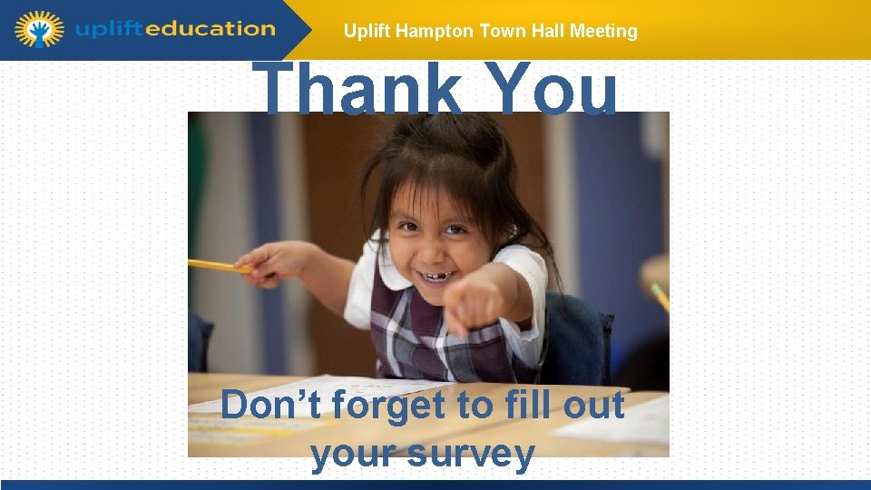 Uplift Hampton Town Hall Meeting Thank You Click to edit Master title style Click