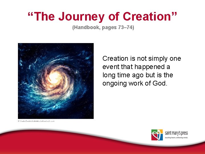 “The Journey of Creation” (Handbook, pages 73– 74) Creation is not simply one event