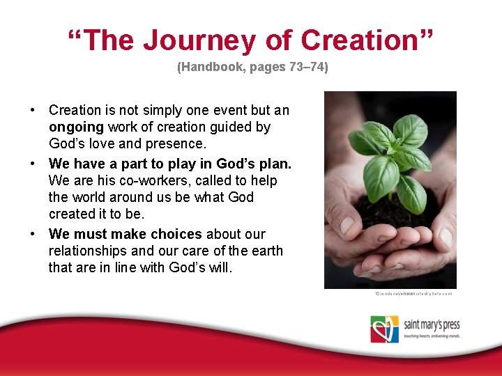 “The Journey of Creation” (Handbook, pages 73– 74) • Creation is not simply one