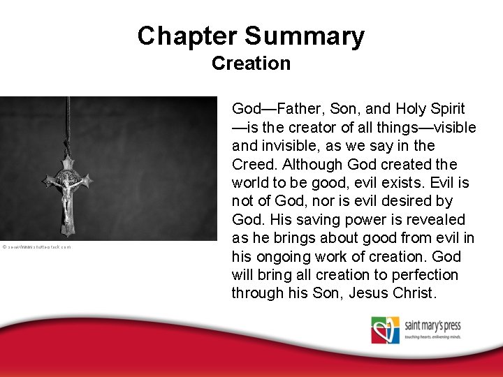 Chapter Summary Creation © serav/www. shutterstock. com God—Father, Son, and Holy Spirit —is the