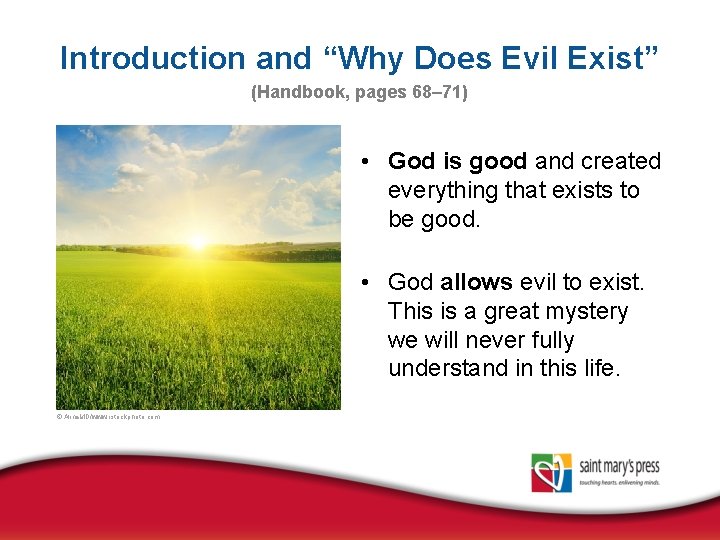 Introduction and “Why Does Evil Exist” (Handbook, pages 68– 71) • God is good