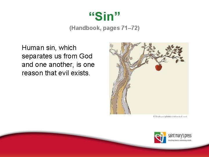 “Sin” (Handbook, pages 71– 72) Human sin, which separates us from God and one