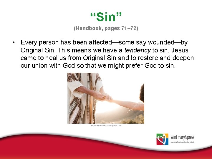 “Sin” (Handbook, pages 71– 72) • Every person has been affected—some say wounded—by Original