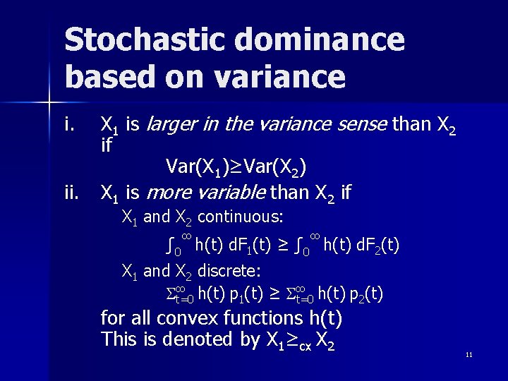 Stochastic dominance based on variance i. ii. X 1 is larger in the variance