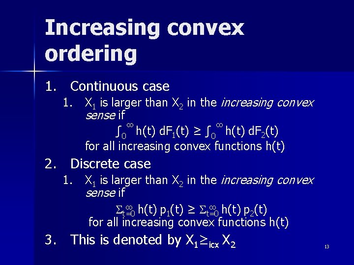 Increasing convex ordering 1. Continuous case 1. X 1 is larger than X 2