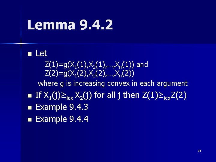 Lemma 9. 4. 2 n Let Z(1)=g(X 1(1), X 2(1), …, Xn(1)) and Z(2)=g(X