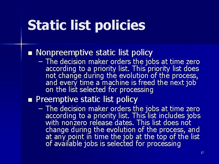 Static list policies n Nonpreemptive static list policy n Preemptive static list policy –