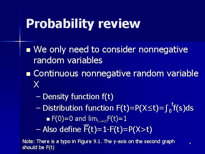 Probability review We only need to consider nonnegative random variables n Continuous nonnegative random