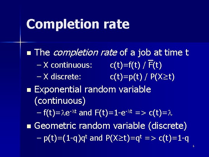 Completion rate n The completion rate of a job at time t – X