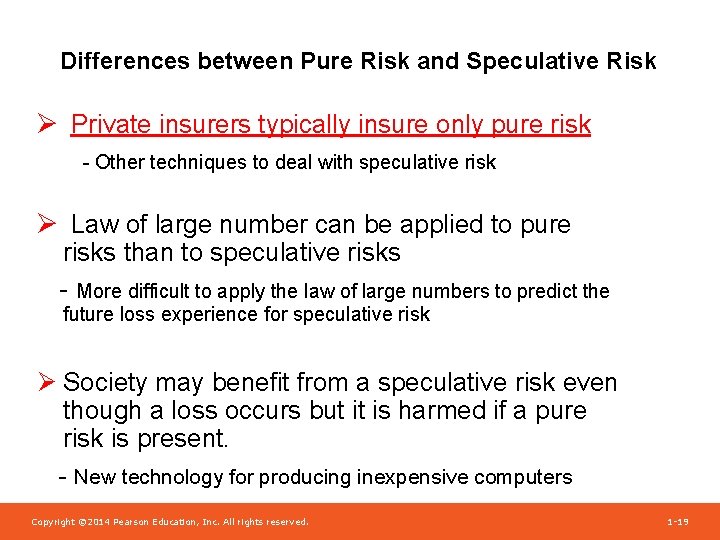 Differences between Pure Risk and Speculative Risk Ø Private insurers typically insure only pure