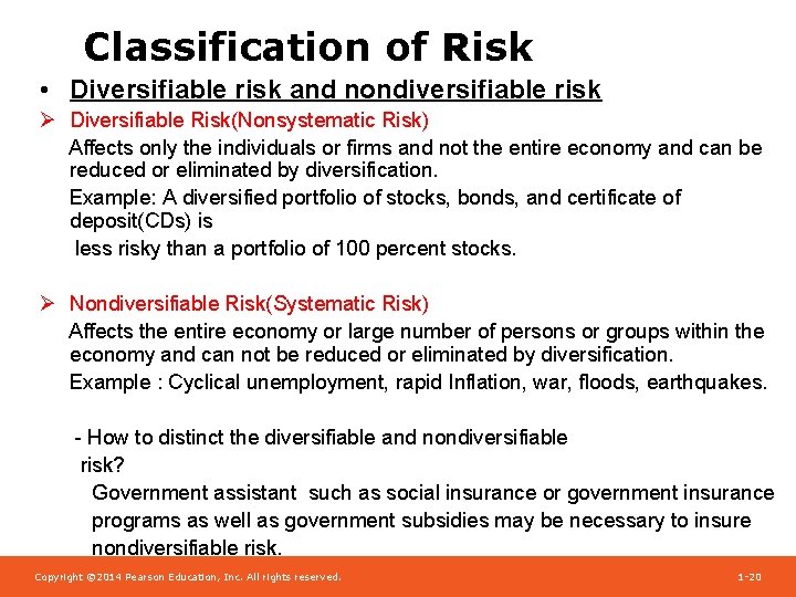 Classification of Risk • Diversifiable risk and nondiversifiable risk Ø Diversifiable Risk(Nonsystematic Risk) Affects