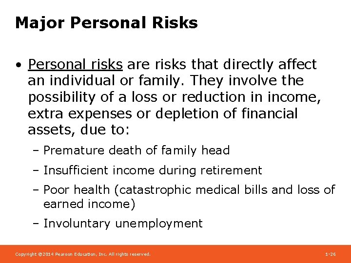 Major Personal Risks • Personal risks are risks that directly affect an individual or