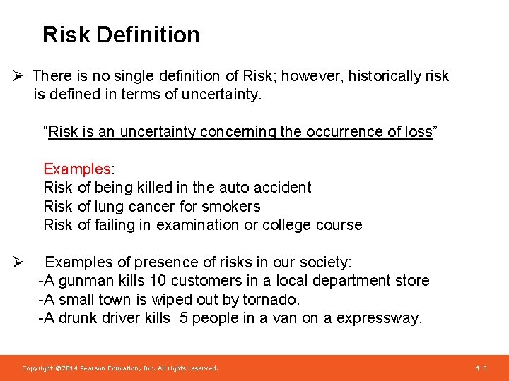 Risk Definition Ø There is no single definition of Risk; however, historically risk is