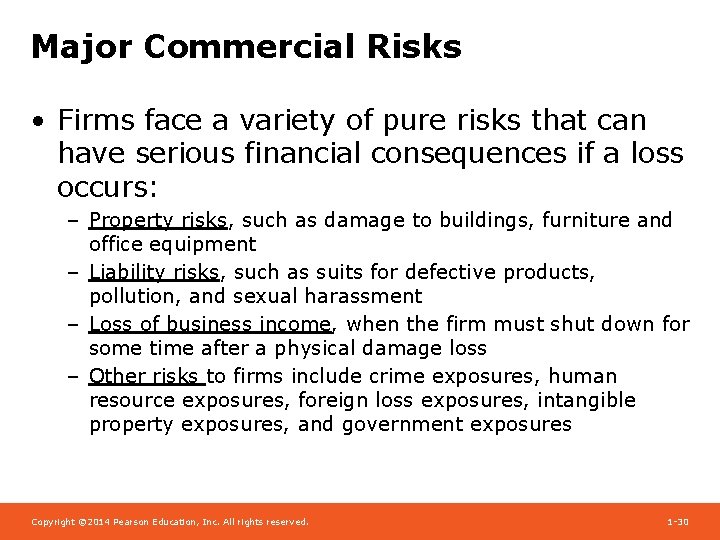 Major Commercial Risks • Firms face a variety of pure risks that can have