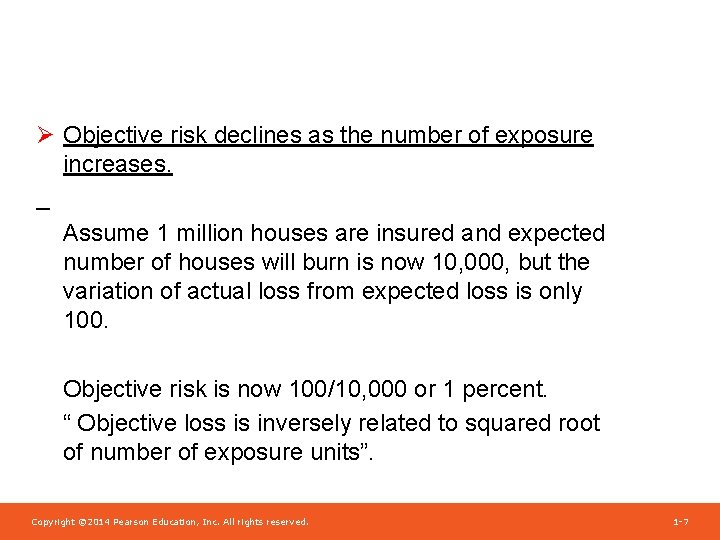 Ø Objective risk declines as the number of exposure increases. Assume 1 million houses