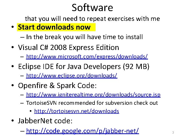 Software that you will need to repeat exercises with me • Start downloads now