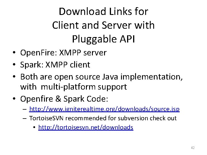 Download Links for Client and Server with Pluggable API • Open. Fire: XMPP server