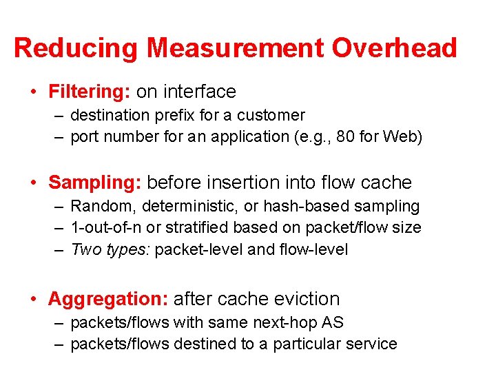Reducing Measurement Overhead • Filtering: on interface – destination prefix for a customer –