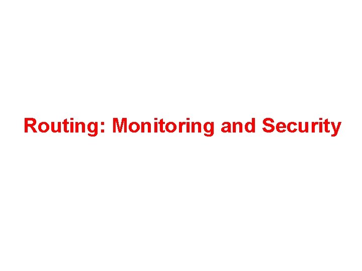 Routing: Monitoring and Security 