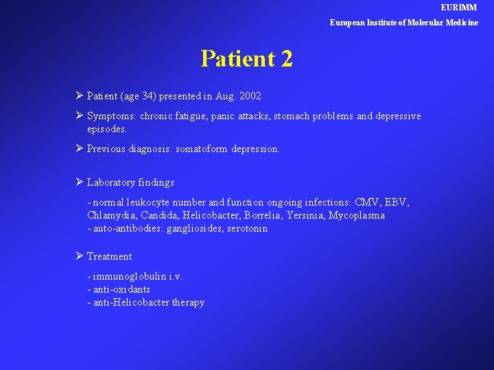 EURIMM European Institute of Molecular Medicine Patient 2 Ø Patient (age 34) presented in