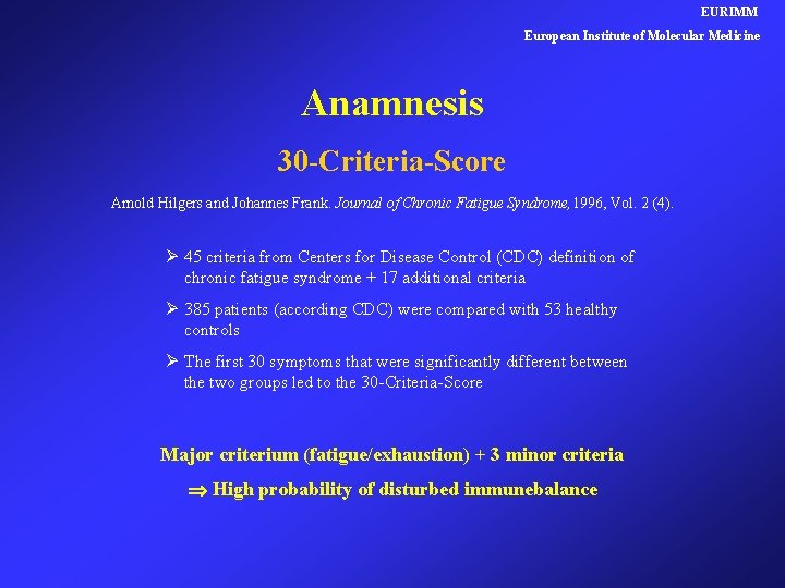 EURIMM European Institute of Molecular Medicine Anamnesis 30 -Criteria-Score Arnold Hilgers and Johannes Frank.