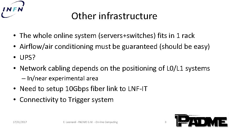 Other infrastructure • • The whole online system (servers+switches) fits in 1 rack Airflow/air Other infrastructure • • The whole online system (servers+switches) fits in 1 rack Airflow/air