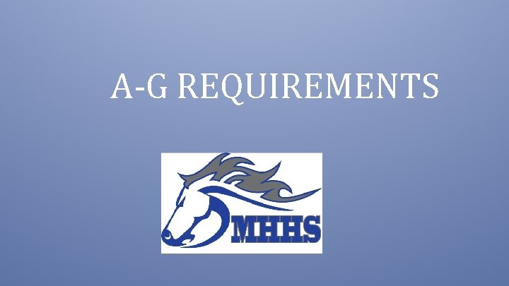 A-G REQUIREMENTS 