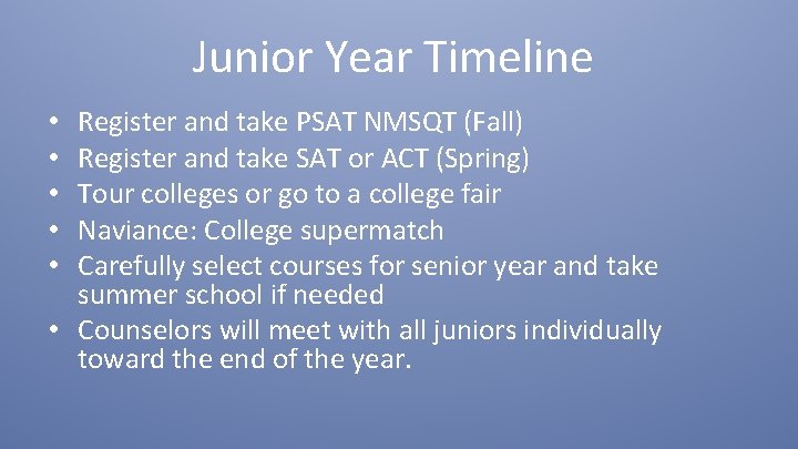 Junior Year Timeline Register and take PSAT NMSQT (Fall) Register and take SAT or