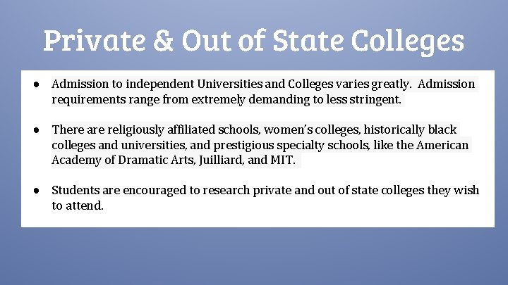 Private & Out of State Colleges ● Admission to independent Universities and Colleges varies