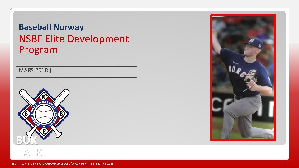 Baseball Norway NSBF Elite Development Program MARS 2018 | BUK TALK | GENERALFORSAMLING OG