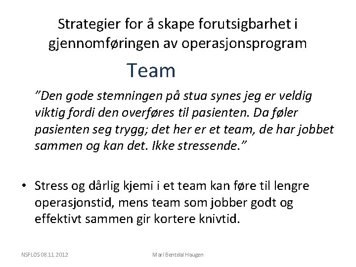 Strategier for å skape forutsigbarhet i gjennomføringen av operasjonsprogram Team ”Den gode stemningen på