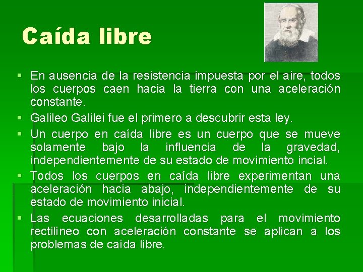 Caída libre § En ausencia de la resistencia impuesta por el aire, todos los